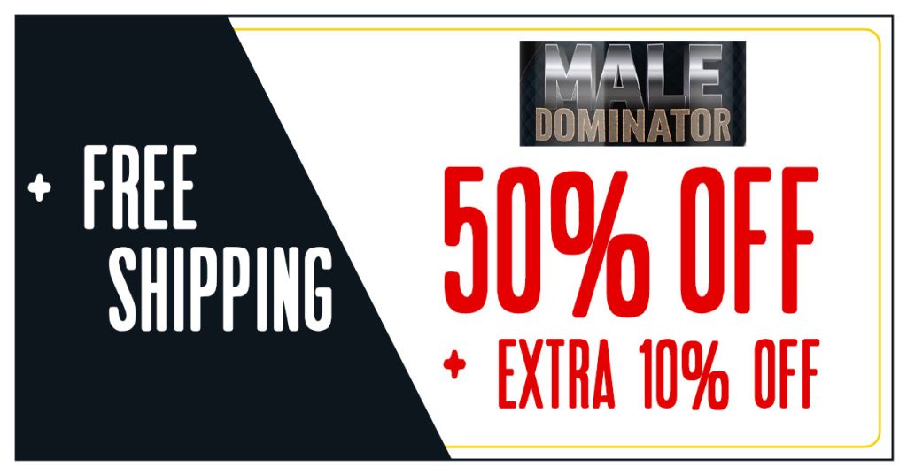 Male Dominator 50% Off + 10% Off coupon