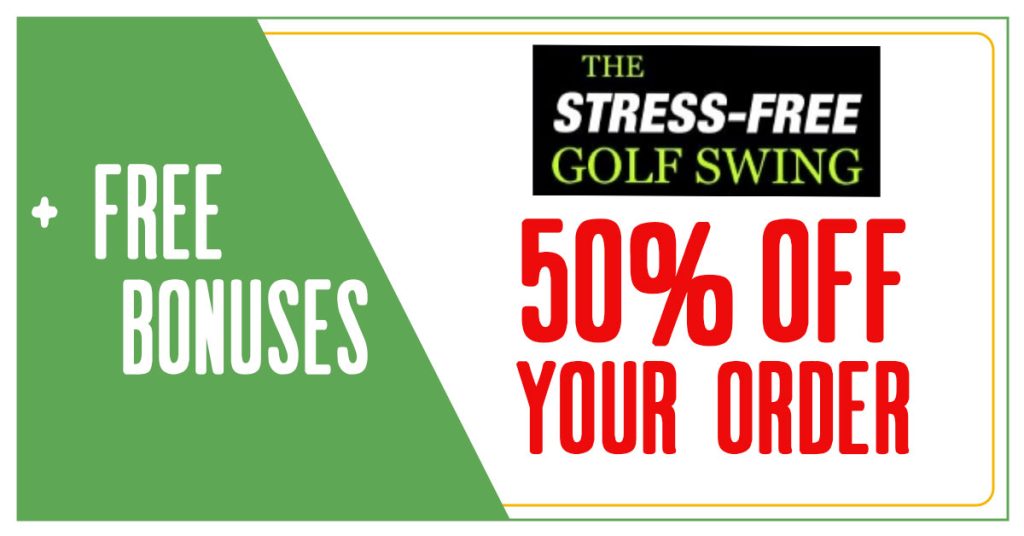 The Stress-Free Golf Swing 50% Off Coupon
