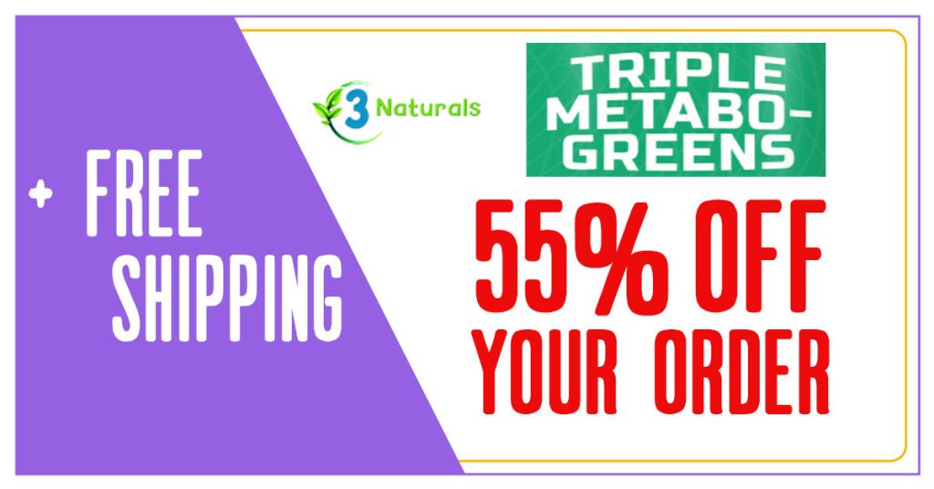 Triple Metabo Greens 55% Off Coupon