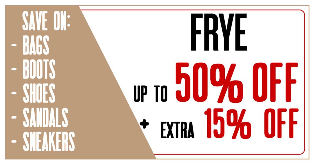 FRYE 50% Off + 15% Off Coupon