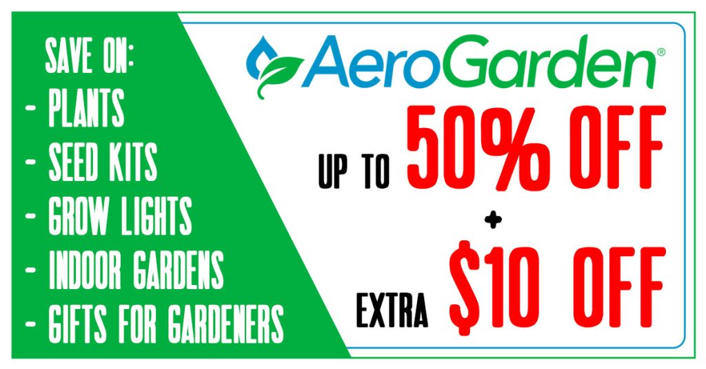 AeroGarden 50% Off + $10 Off Coupon